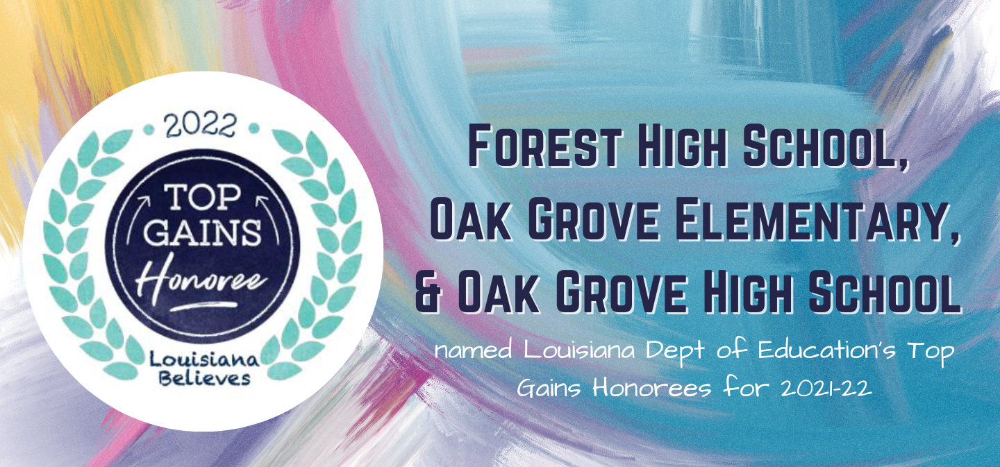 Forest High School, Oak Grove Elementary, and Oak Grove High School named Louisiana Dept of Education&#39;s Top Gains Honorees for the 2021-22 school year